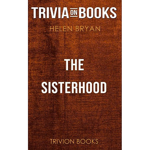 The Sisterhood by Helen Bryan (Trivia-On-Books), Trivion Books