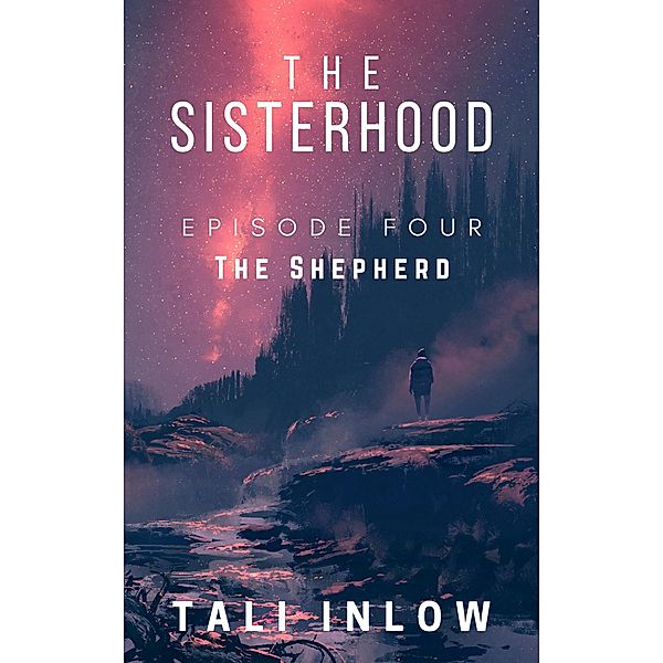 The Sisterhood: Episode Four / The Sisterhood, Tali Inlow