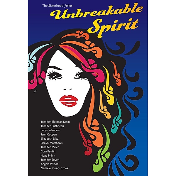 The Sisterhood folios: Unbreakable Spirit, Jennifer Miller, Jann Coppen, Jennifer Seven