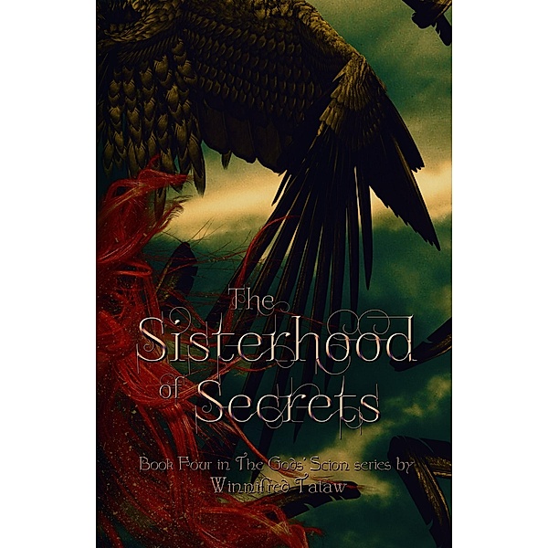 The Sisterhood of Secrets (THE GODS' SCION, #4) / THE GODS' SCION, Winnifred Tataw