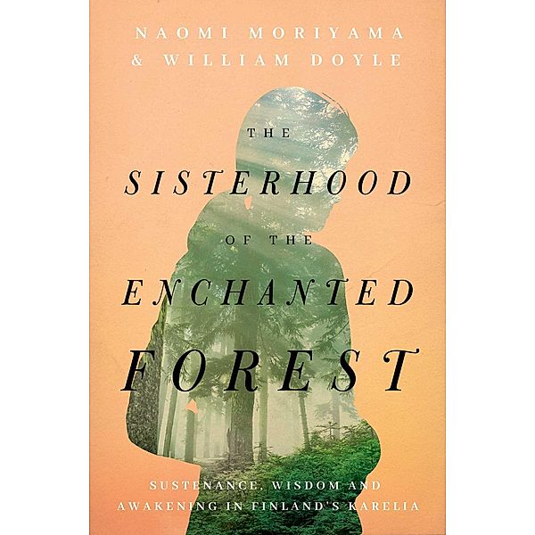 The Sisterhood of the Enchanted Forest, Naomi Moriyama, William Doyle