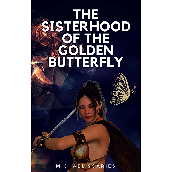 The Sisterhood of The Golden Butterfly, Michael Soaries