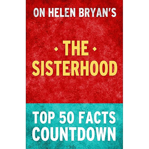 The Sisterhood - Top 50 Facts Countdown, Top Facts