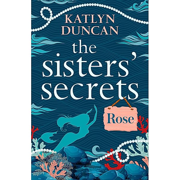 The Sisters' Secrets: Rose / The Sisters' Secrets Bd.1, Katlyn Duncan