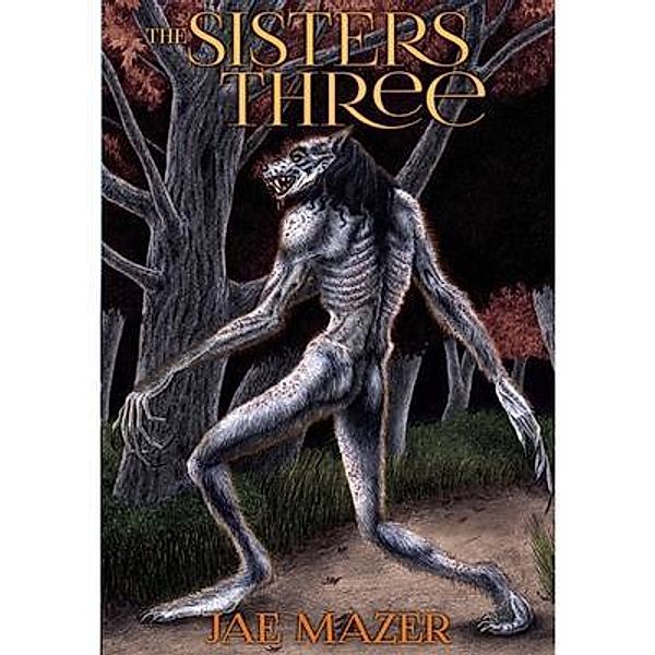 The Sisters Three / Corvidae Literary Services LLC, Jae Mazer