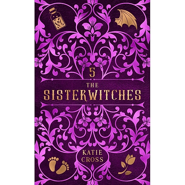 The Sisterwitches Book 5 / The Sisterwitches, Katie Cross