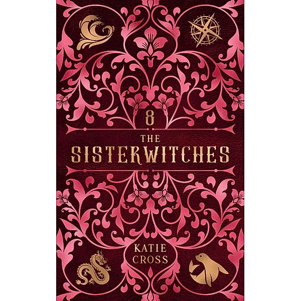 The Sisterwitches: Book 8 / The Sisterwitches, Katie Cross