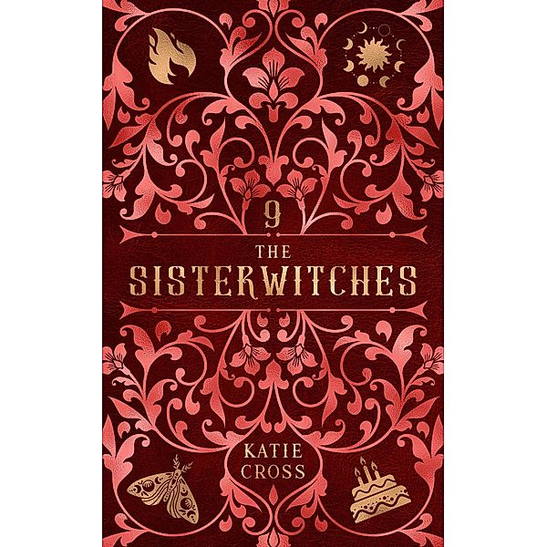 The Sisterwitches: Book 9 / The Sisterwitches, Katie Cross
