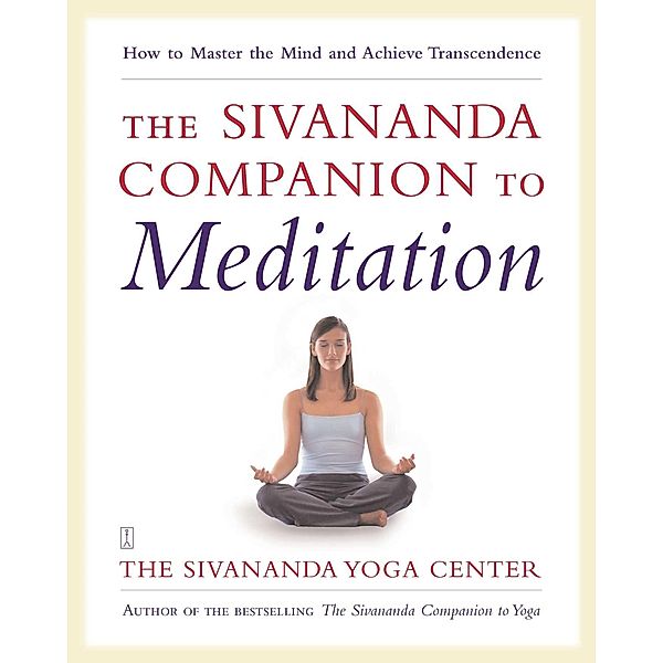 The Sivananda Companion to Meditation, Sivanda Yoga Center