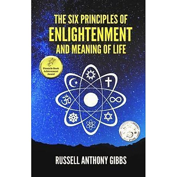 The Six Principles of Enlightenment and Meaning of Life / The Principles of Enlightenment Bd.1, Russell Anthony Gibbs