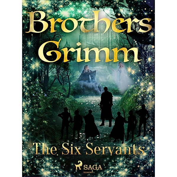 The Six Servants / Grimm's Fairy Tales Bd.134, Brothers Grimm