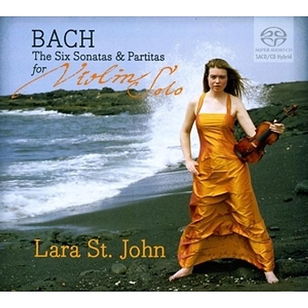 The Six Sonatas & Partitas For Violin Solo, Lara St.john