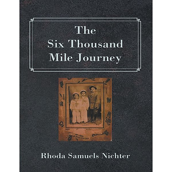 The Six Thousand Mile Journey, Rhoda Samuels Nichter