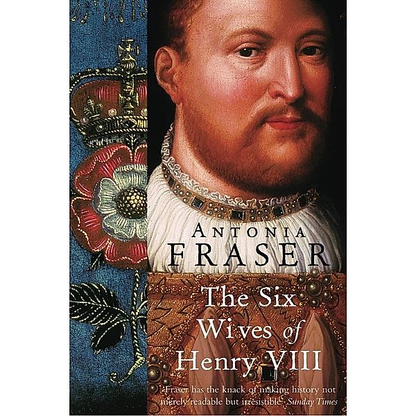 The Six Wives Of Henry VIII, Antonia Fraser