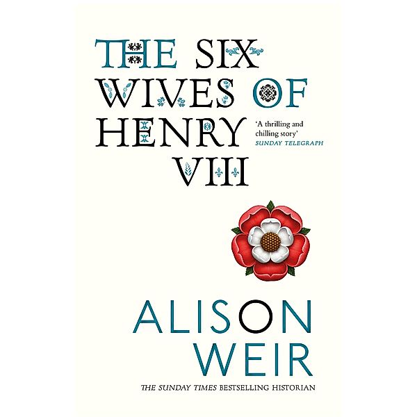 The Six Wives of Henry VIII, Alison Weir