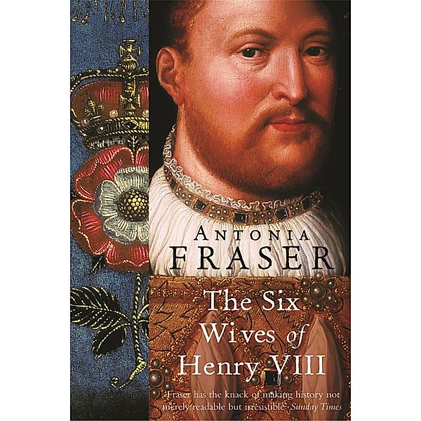 The Six Wives Of Henry VIII, Lady Antonia Fraser