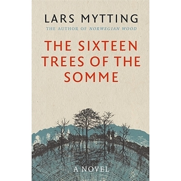 The Sixteen Trees of the Somme, Lars Mytting