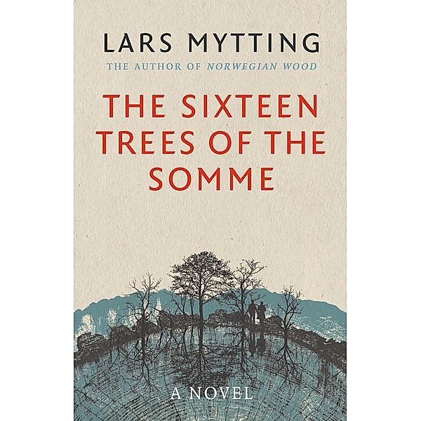 The Sixteen Trees of the Somme, Lars Mytting