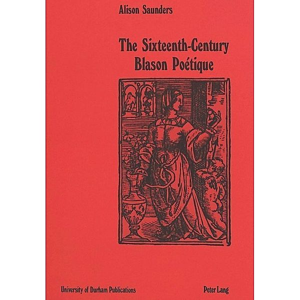 The Sixteenth-Century Blason Poetique, University of Durham