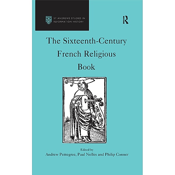 The Sixteenth-Century French Religious Book, Andrew Pettegree, Paul Nelles