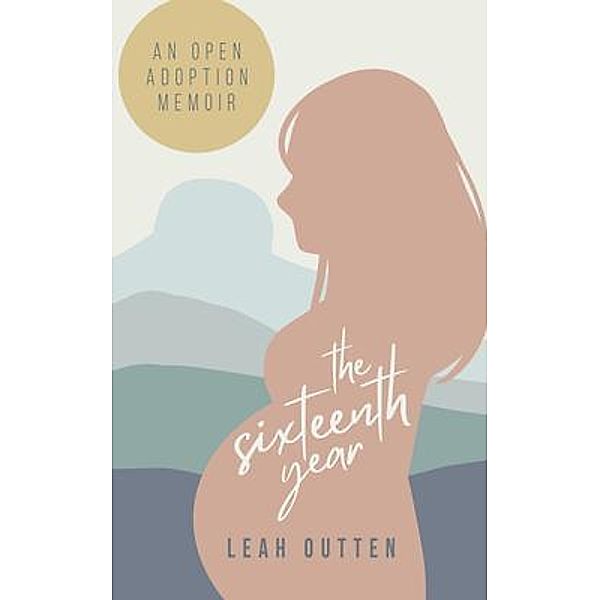 The Sixteenth Year, Leah Outten