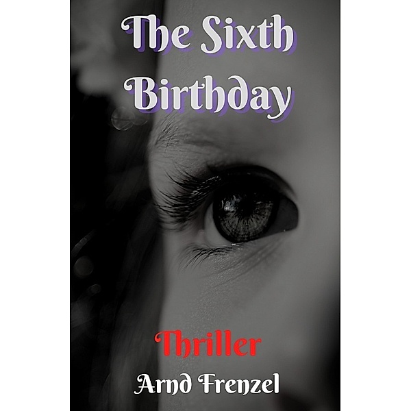 The Sixth Birthday, Arnd Frenzel