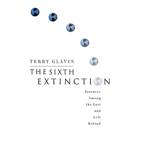 The Sixth Extinction, Terry Glavin