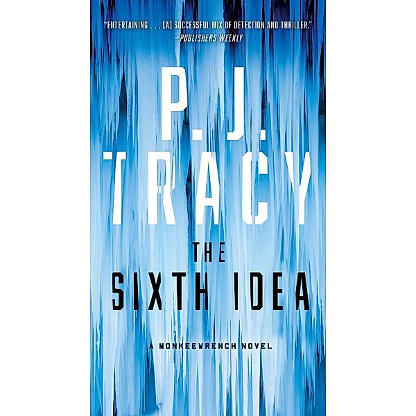 The Sixth Idea / A Monkeewrench Novel Bd.7, P. J. Tracy