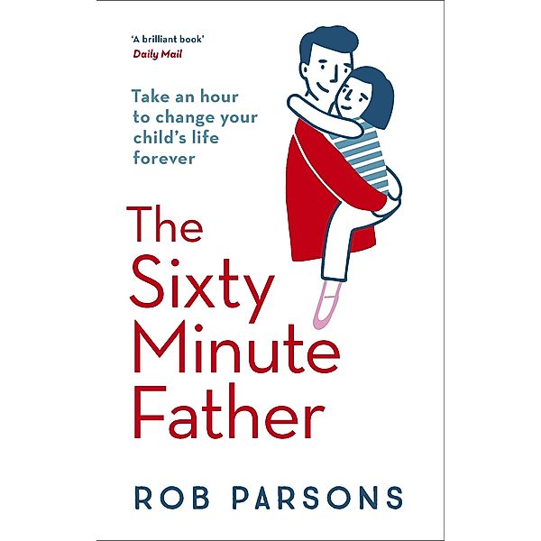 The Sixty Minute Father, Rob Parsons
