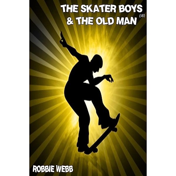 The Skater Boys(18) & The Old Man, Robbie Webb