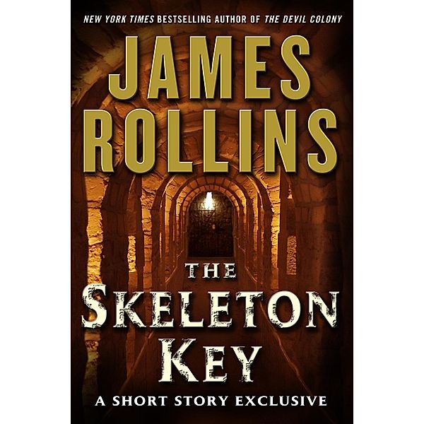 The Skeleton Key: A Short Story Exclusive / Sigma Force, James Rollins