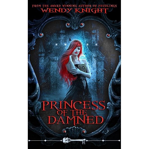 The Skeleton Key: Princess of the Damned (The Skeleton Key), Wendy Knight