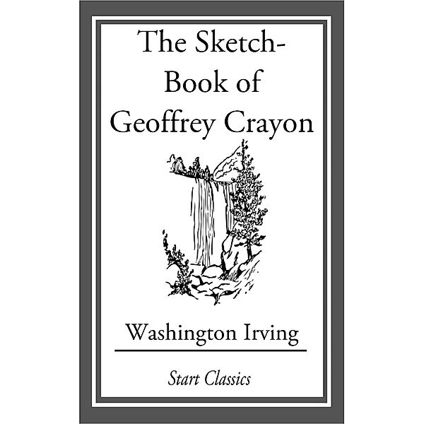 The Sketch-Book of Geoffrey Crayon, Washington Irving