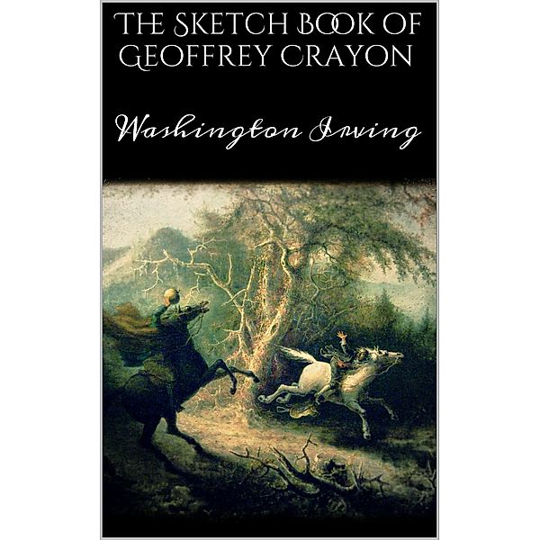 The Sketch Book of Geoffrey Crayon, Washington Irving