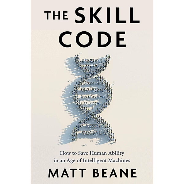 The Skill Code, Matt Beane