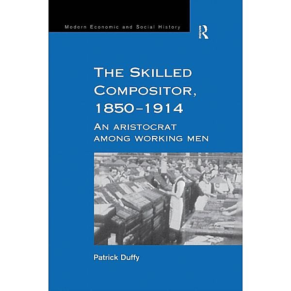 The Skilled Compositor, 1850-1914, Patrick Duffy