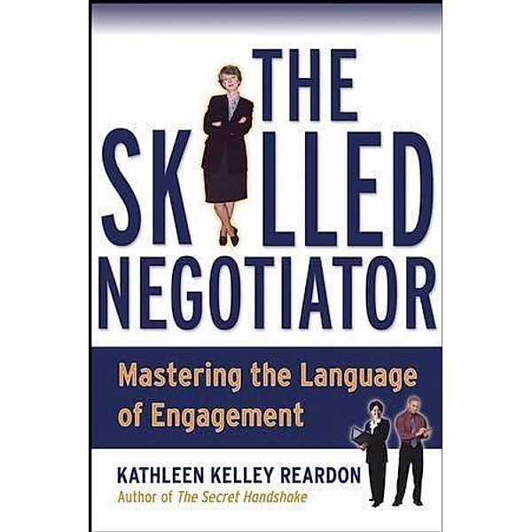 The Skilled Negotiator, Kathleen Reardon