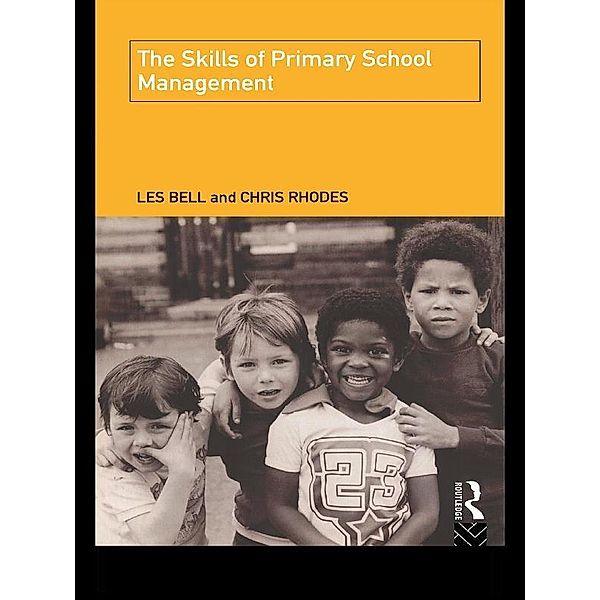 The Skills of Primary School Management, Les Bell, Chris Rhodes