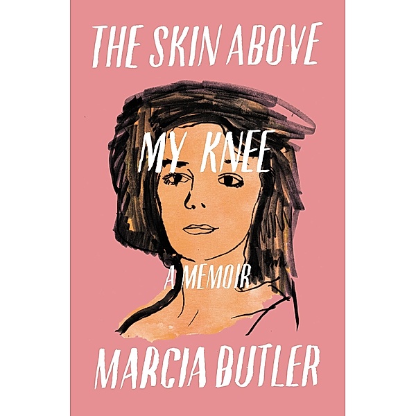 The Skin Above My Knee, Marcia Butler