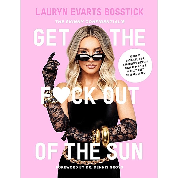 The Skinny Confidential's Get the F*ck Out of the Sun, Lauryn Evarts Bosstick
