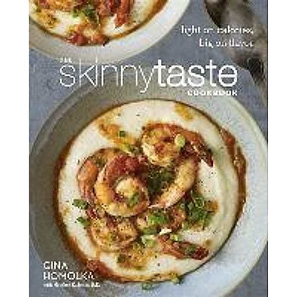 The Skinnytaste Cookbook, Gina Homolka, Heather K. Jones