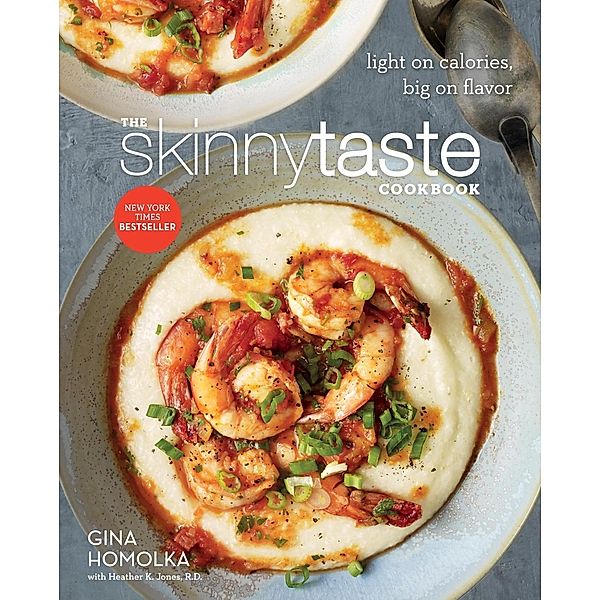 The Skinnytaste Cookbook, Gina Homolka, Heather K. Jones