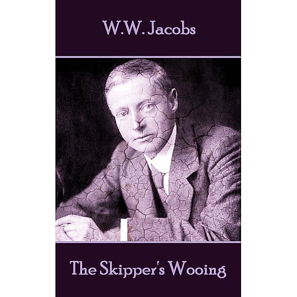 The Skipper's Wooing, W. W. Jacobs