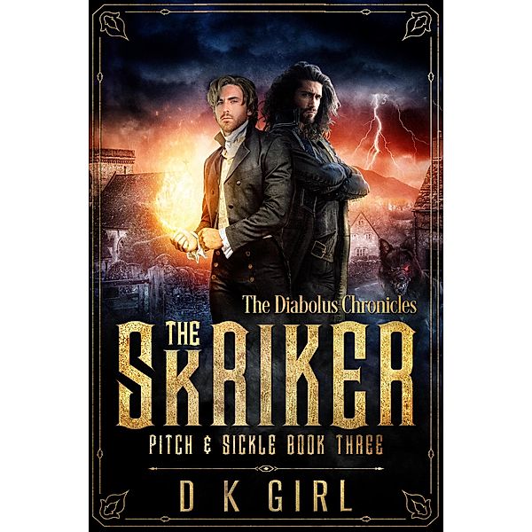 The Skriker - Pitch & Sickle Book Three (The Diabolus Chronicles, #3) / The Diabolus Chronicles, D K Girl