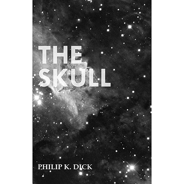 The Skull, Philip K. Dick