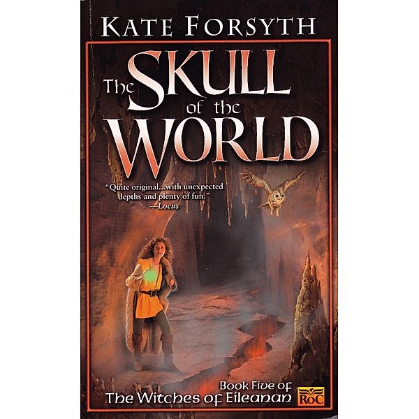 The Skull of the World / Witches of Eileanan Bd.5, Kate Forsyth