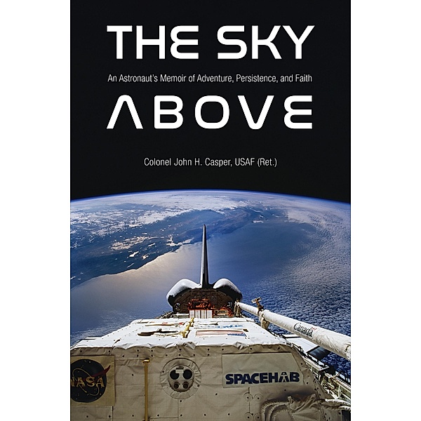 The Sky Above / Purdue Studies in Aeronautics and Astronautics, John Howard Casper