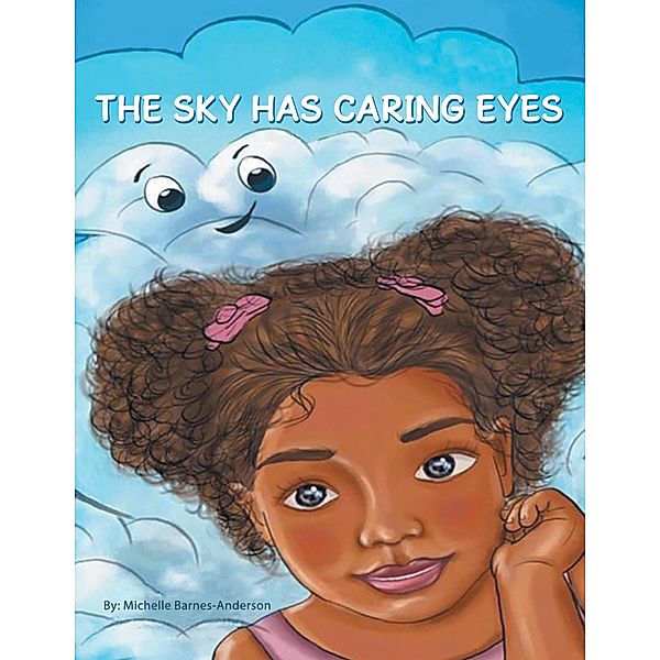 The Sky Has Caring Eyes, Michelle Barnes-Anderson