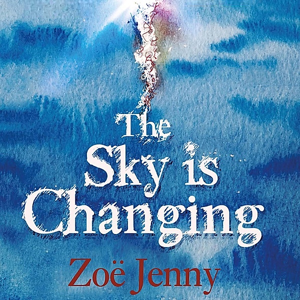 The Sky is Changing, Zoë Jenny