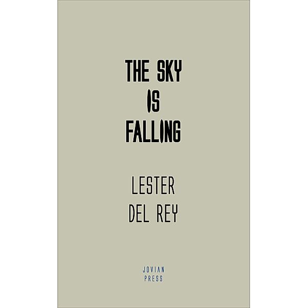 The Sky is Falling, Lester Del Rey
